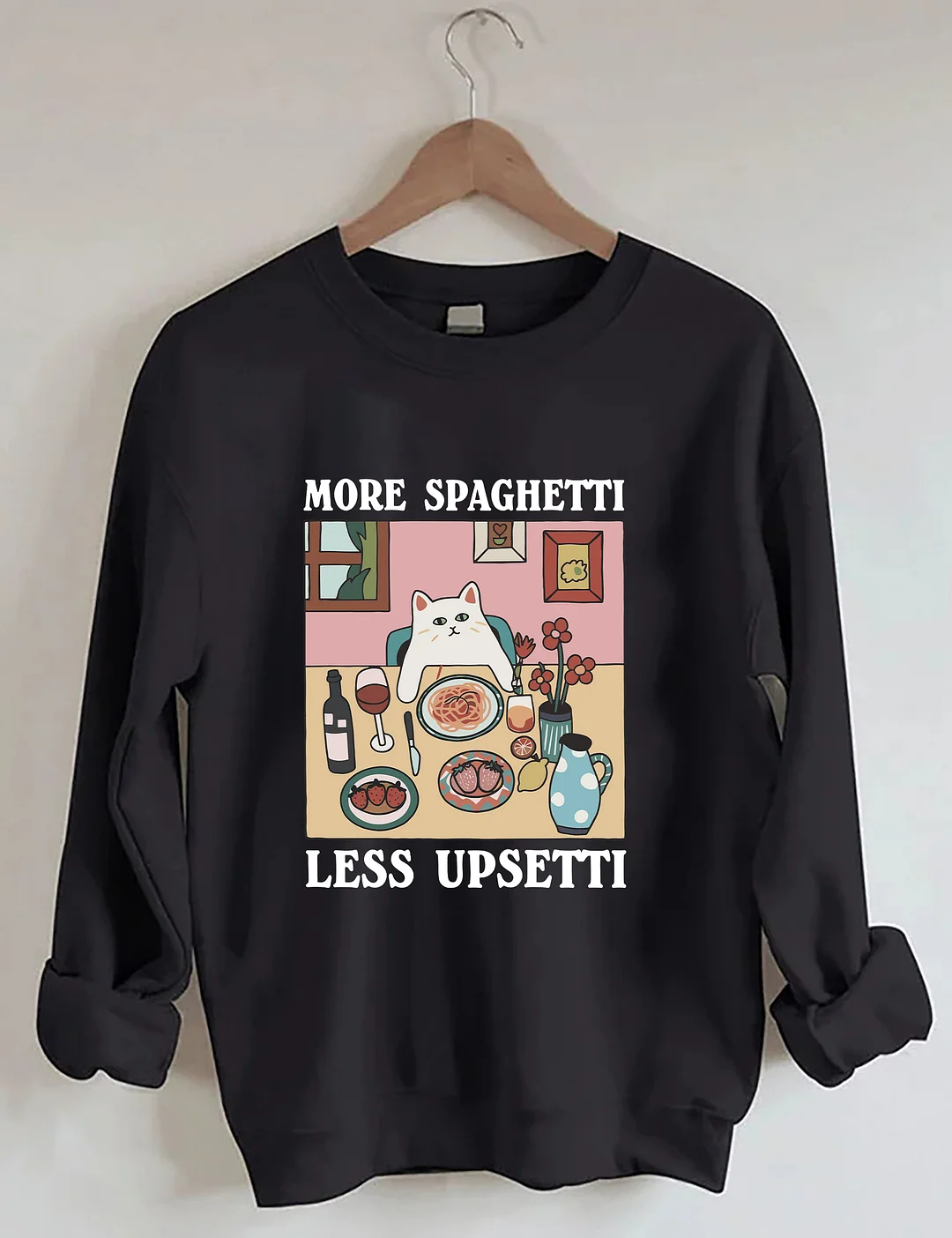 More Spaghetti Less Upsetti Cat Sweatshirt