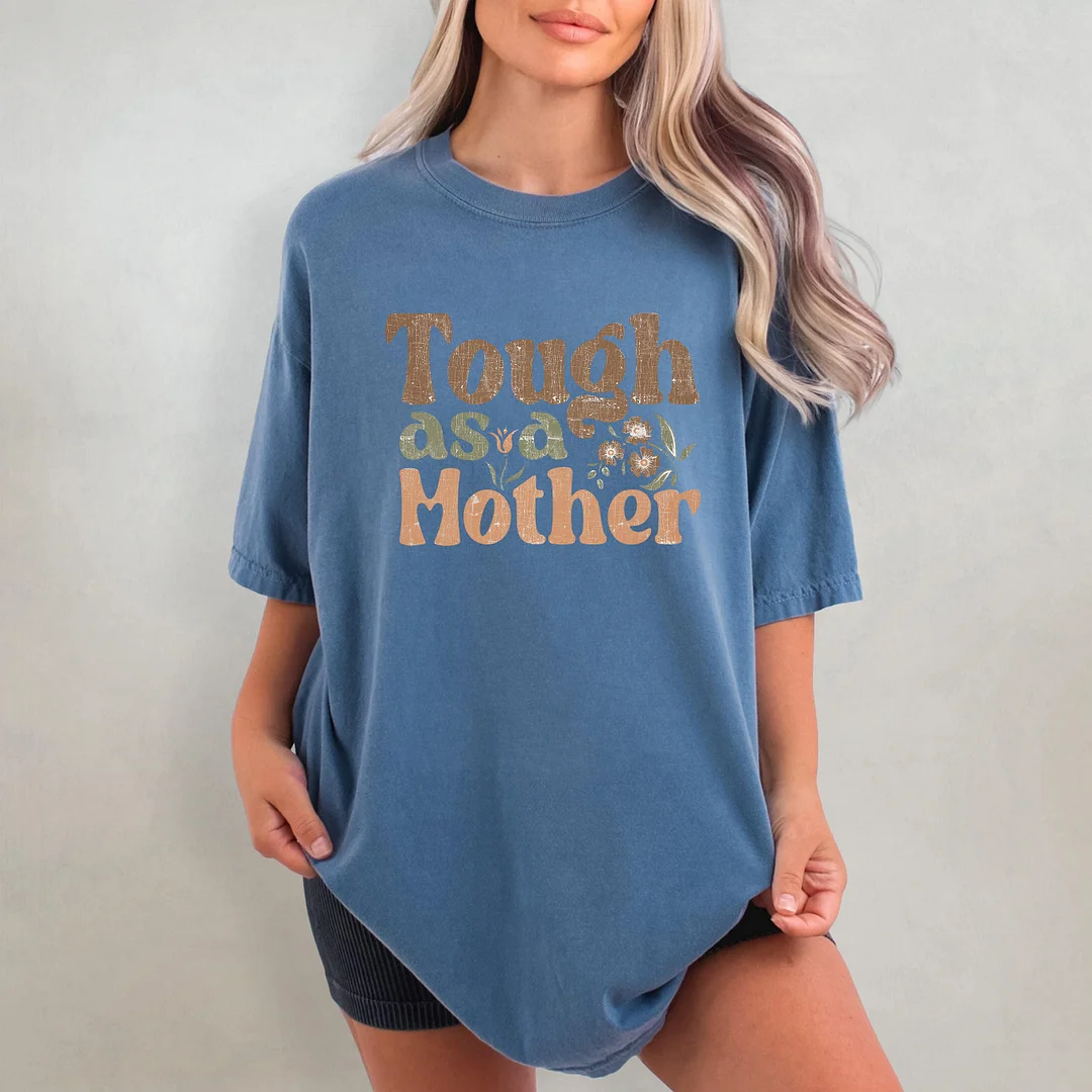 Tough As A Mother T-shirt