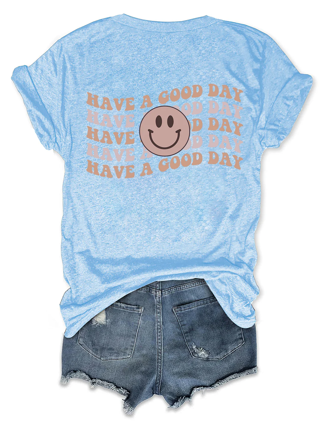 Have A Good Day T-Shirt
