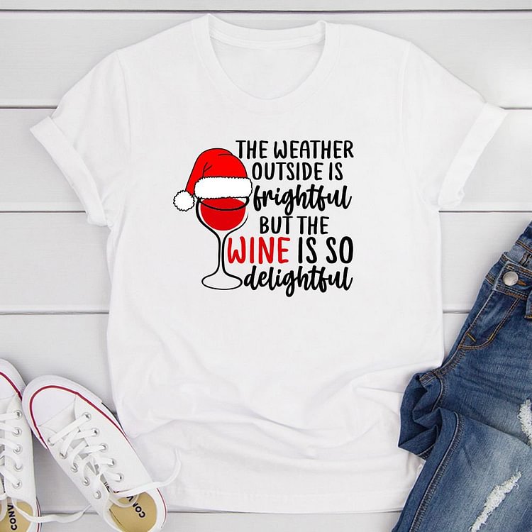 Bestdealfriday The Weather Outside Is Frightful But The Wine Is So Delightful T-Shirt