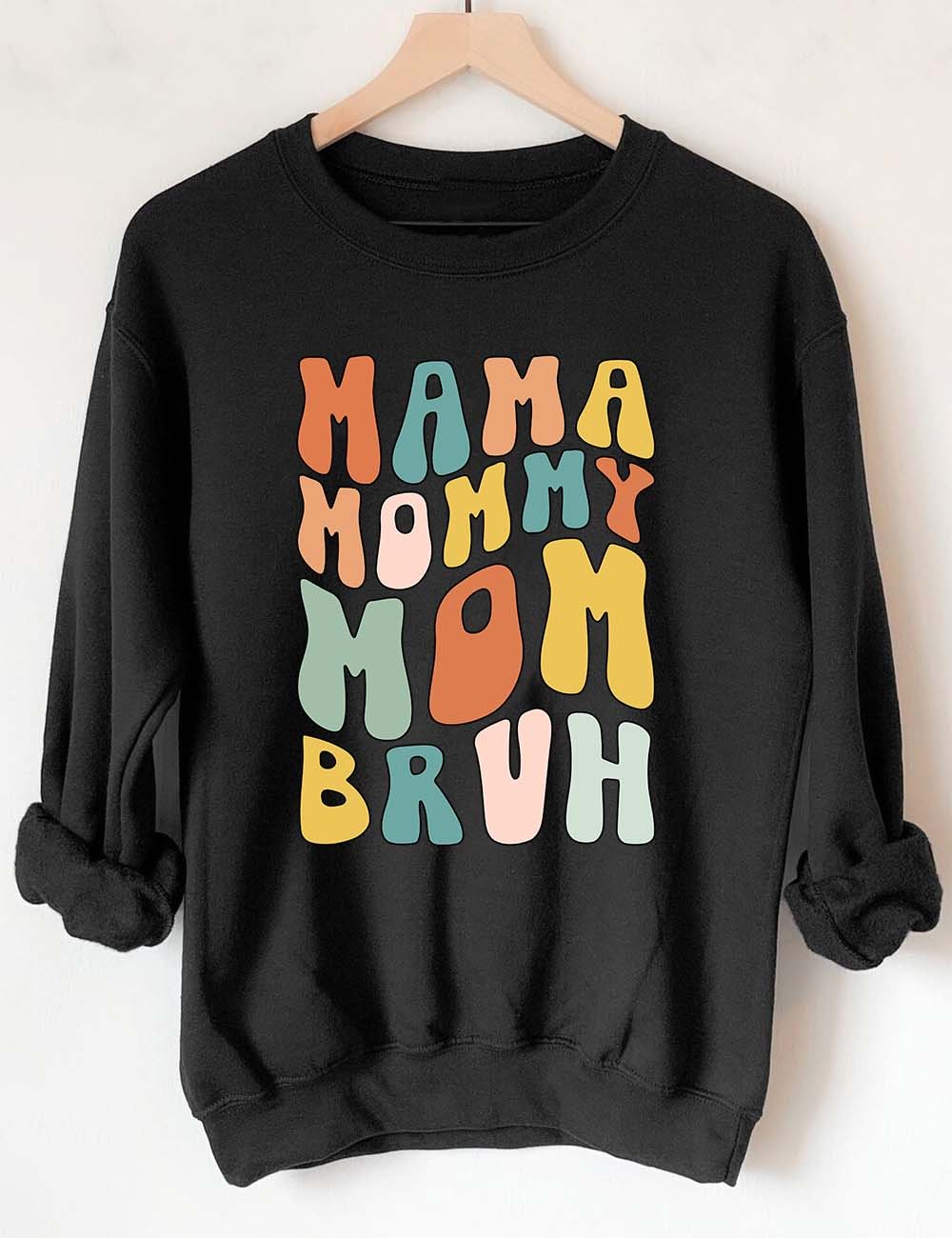 Ma Mama Mom Bruh Sweatshirt