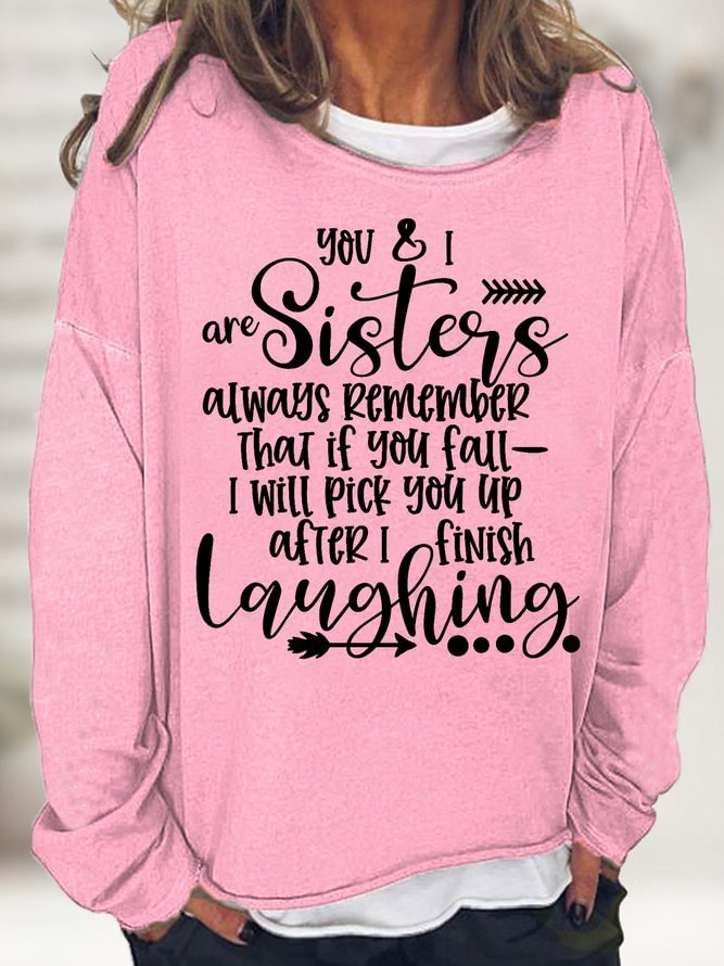 Women Funny Sisters If you fall I will pick up finish laughing Crew Neck Sweatshirts