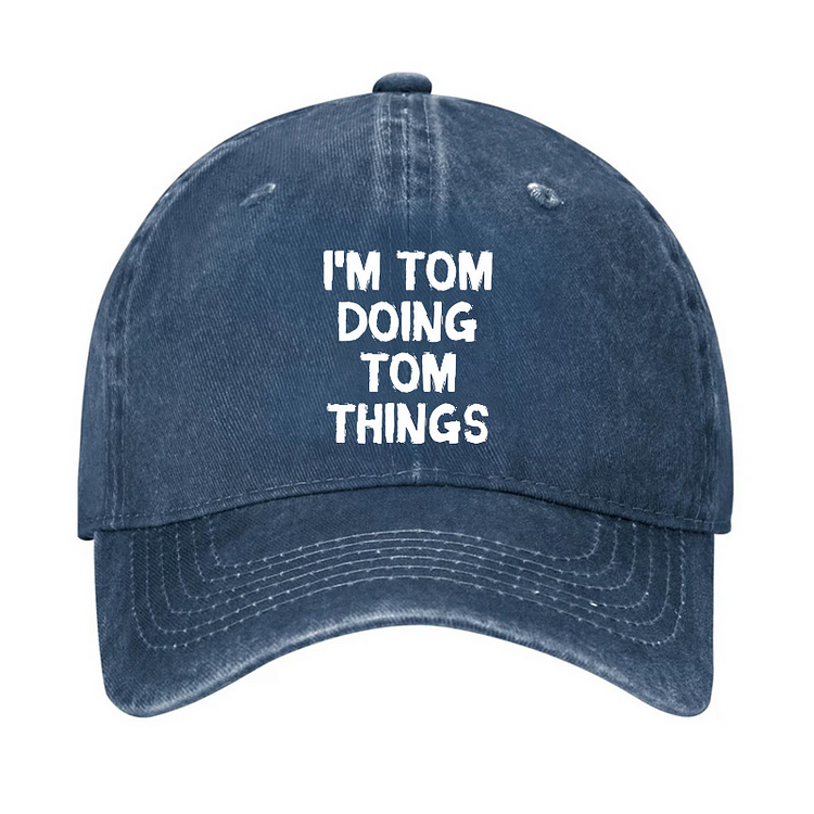 I'm Tom Doing Tom Things Hat