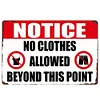 Notice No Clothes Allowed Beyond This Point - Vintage Metal Signs(12*16Inch) - Warning