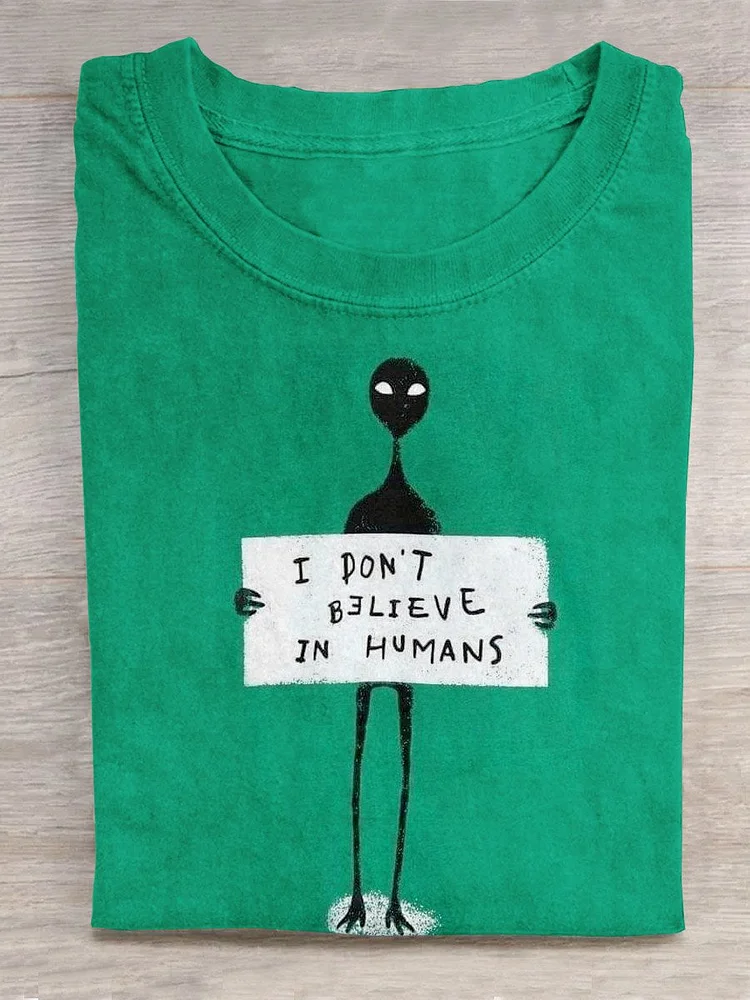 I Don't Believe In Humans Art Print Casual T-shirt