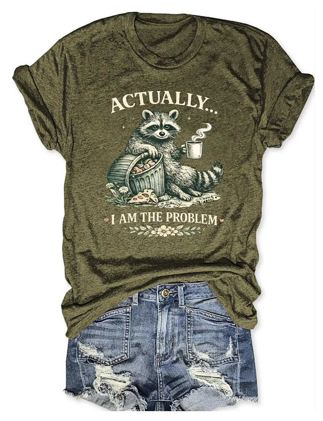 Actually I Am The Problem T-shirt