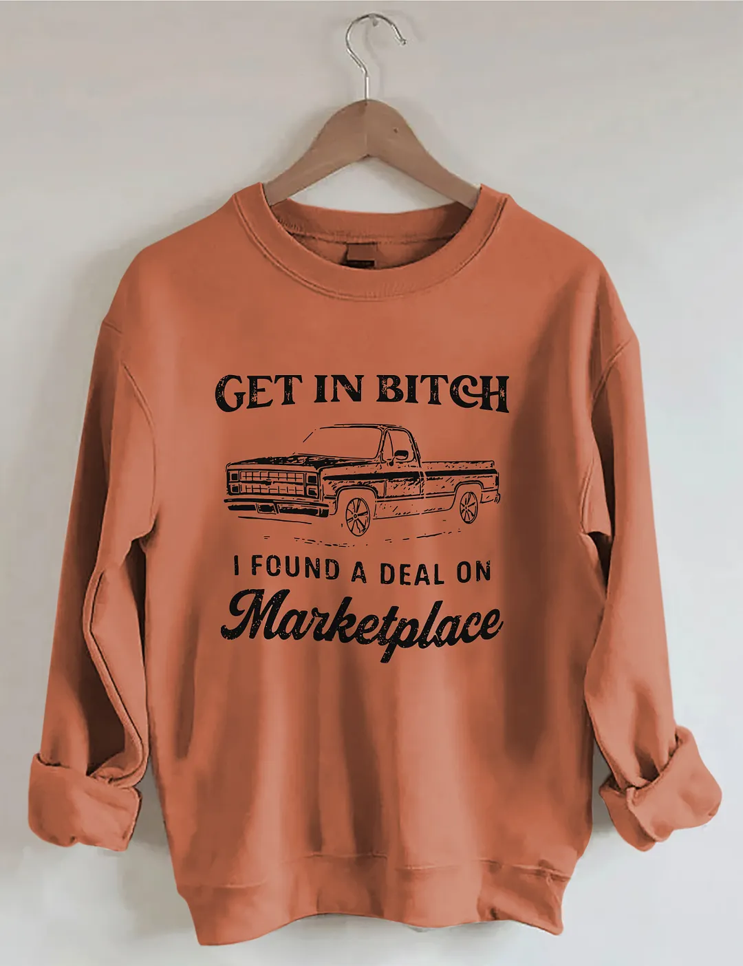 Get In Bitch I Found A Deal On Marketplace Sweatshirt