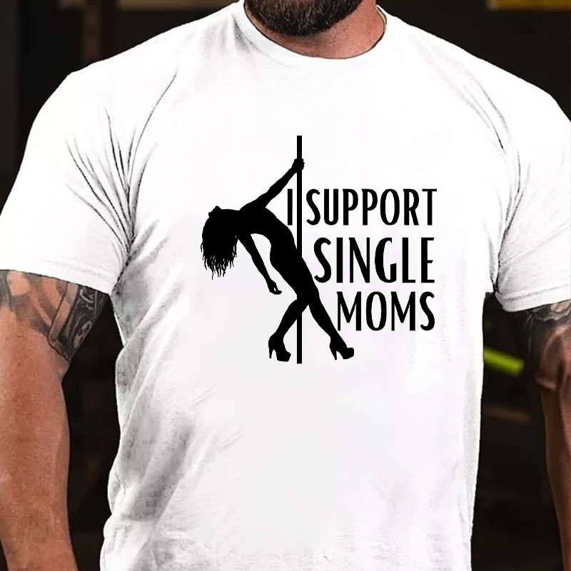 I Support Single Moms T-Shirt ctolen