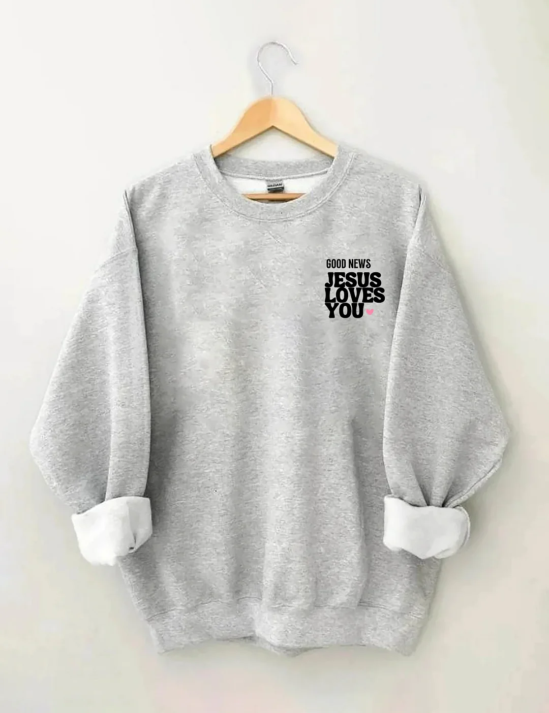 Good News Jesus Loves You Sweatshirt
