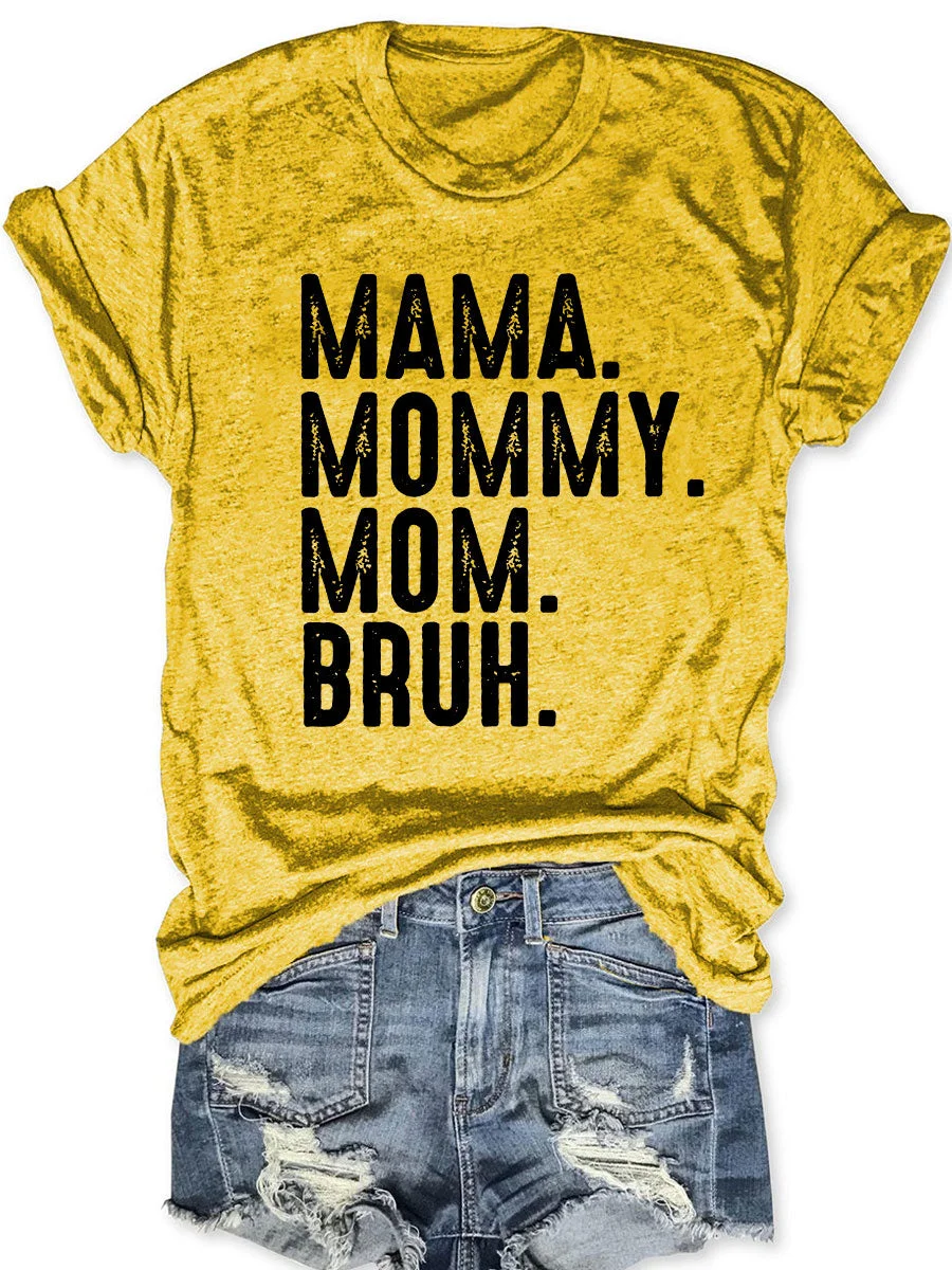 Mama Mommy Mom Bruh T Shirt