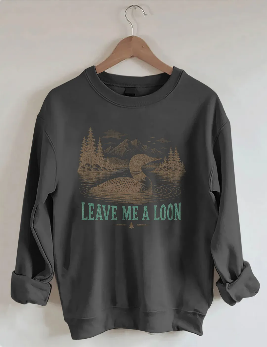 Leave Me A Loon Sweatshirt