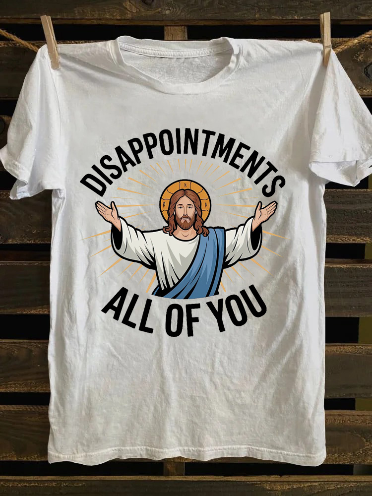 Disappointments All of You T-shirt