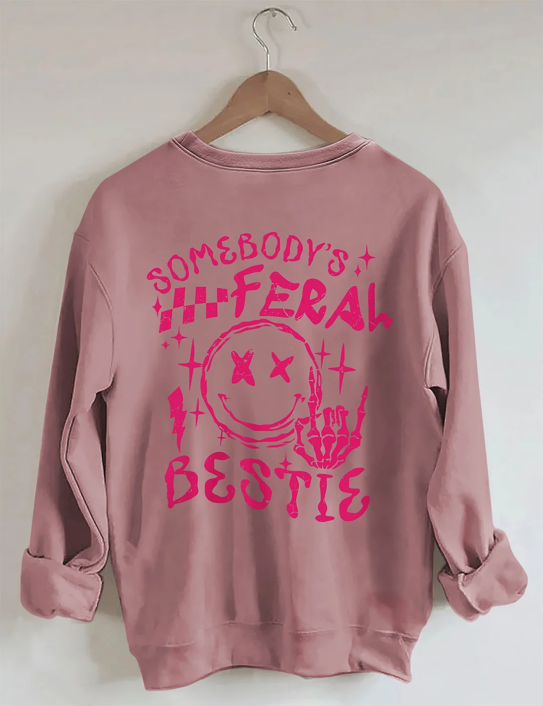 Somebody's Feral Bestie Sweatshirt