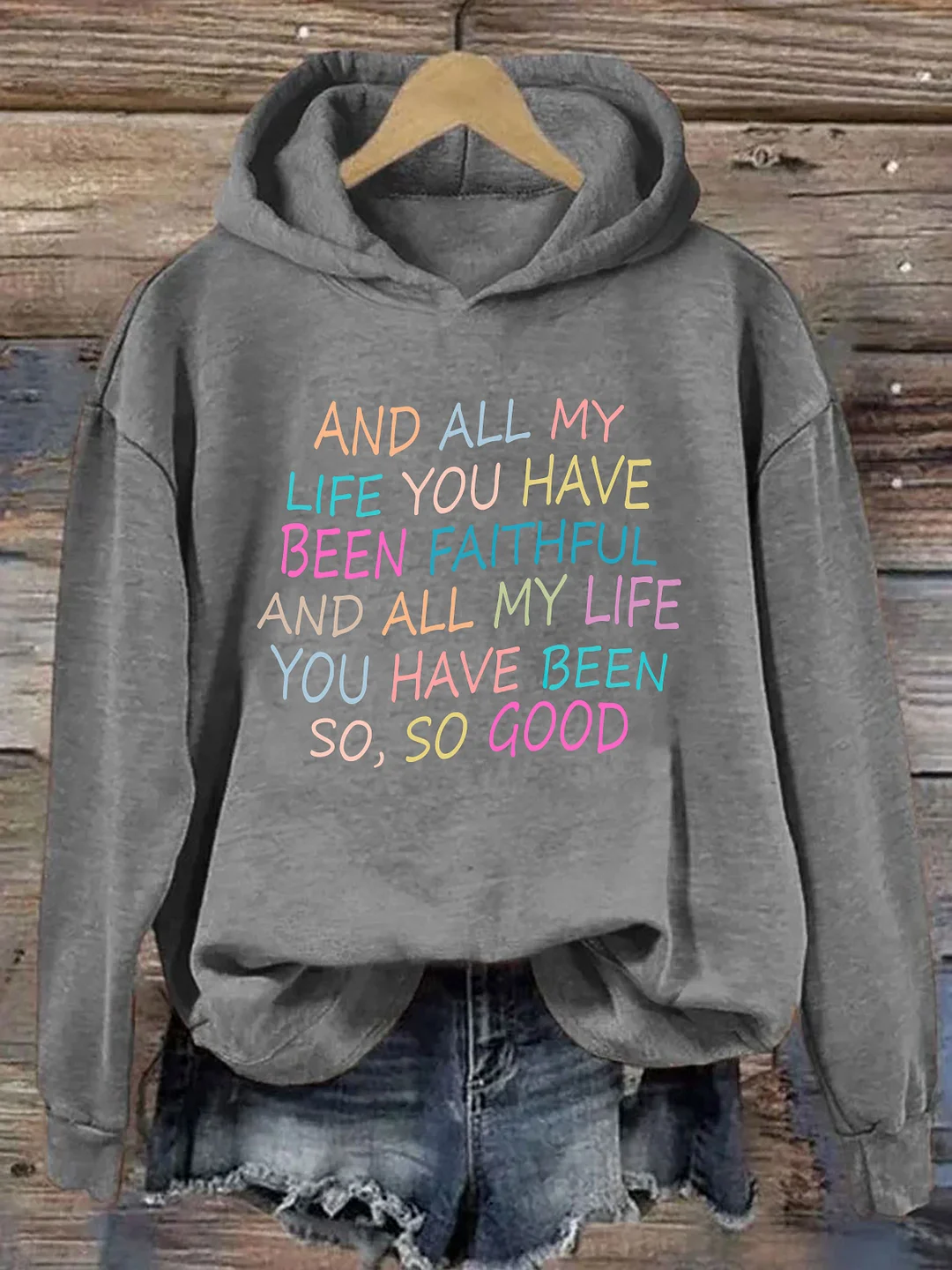 And All My Life You Have Been Faithful Hoodie