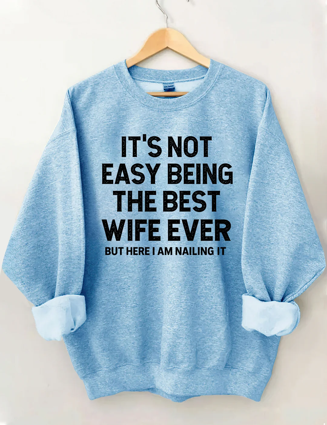 It's Not Easy Being The Best Wife Ever Sweatshirt