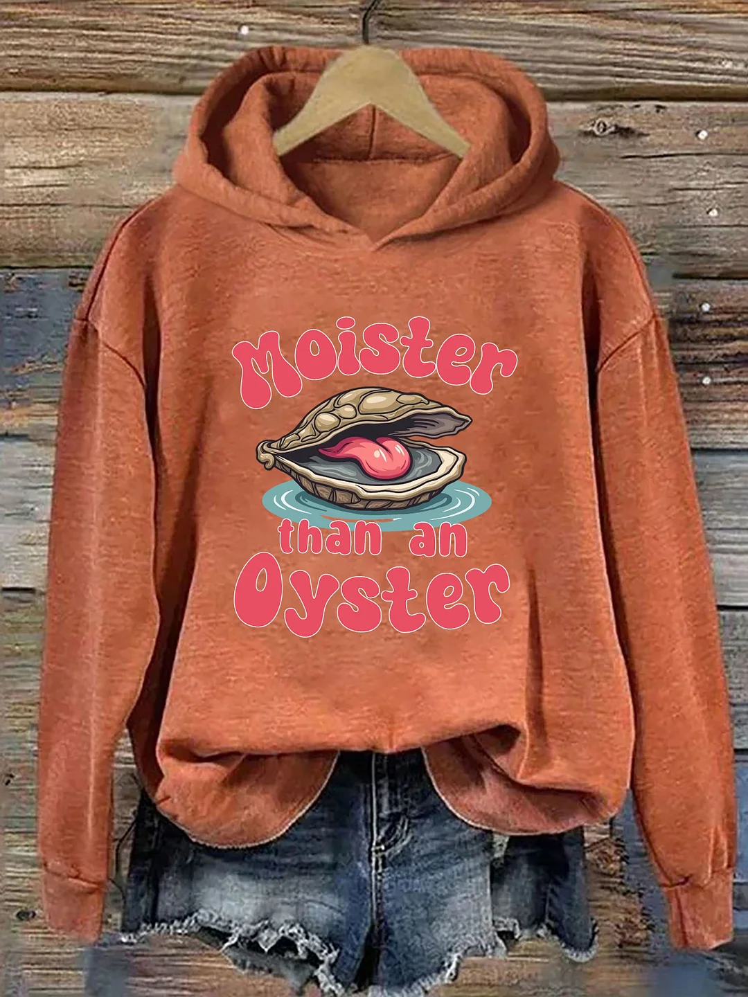 Moister Than An Oyster Hoodie