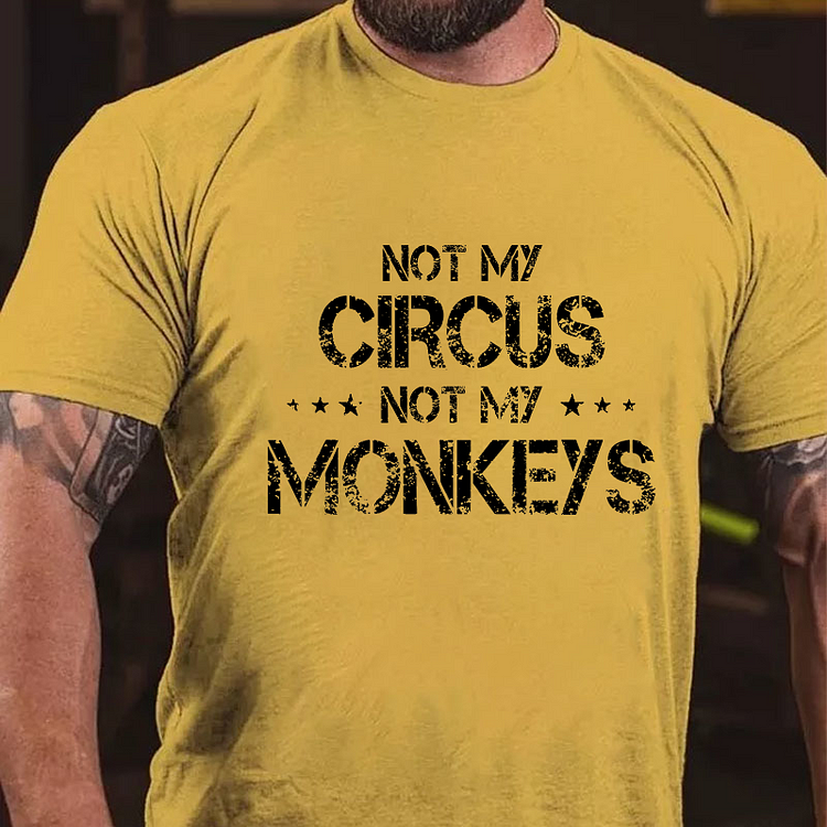 Not My Circus Not My Monkeys T-shirt