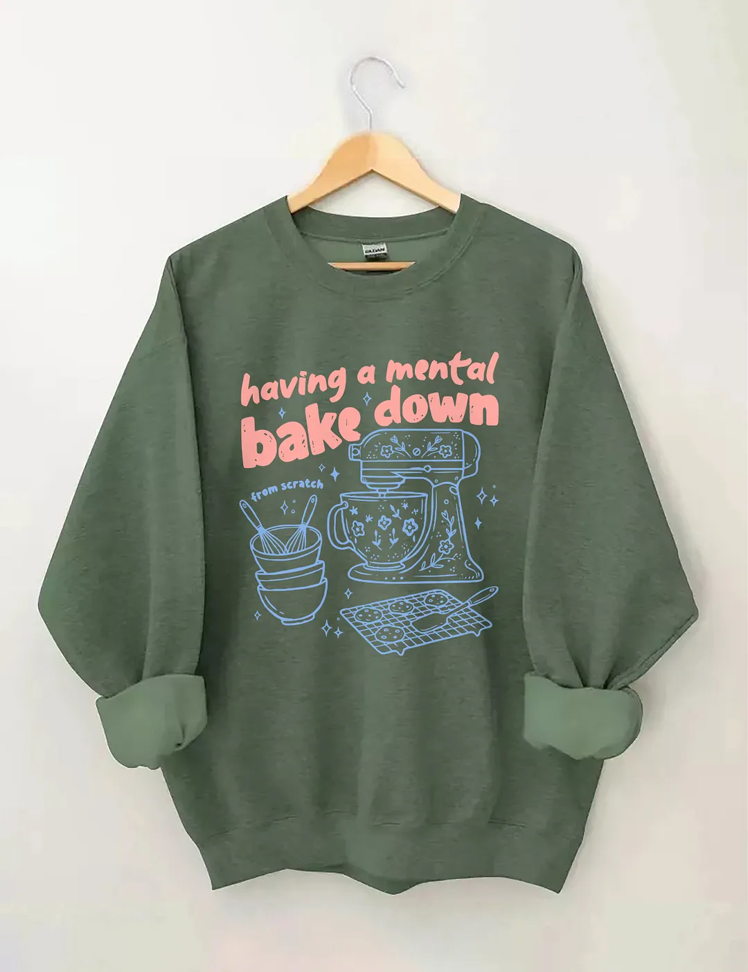 Having A Mental Bake Down Sweatshirt