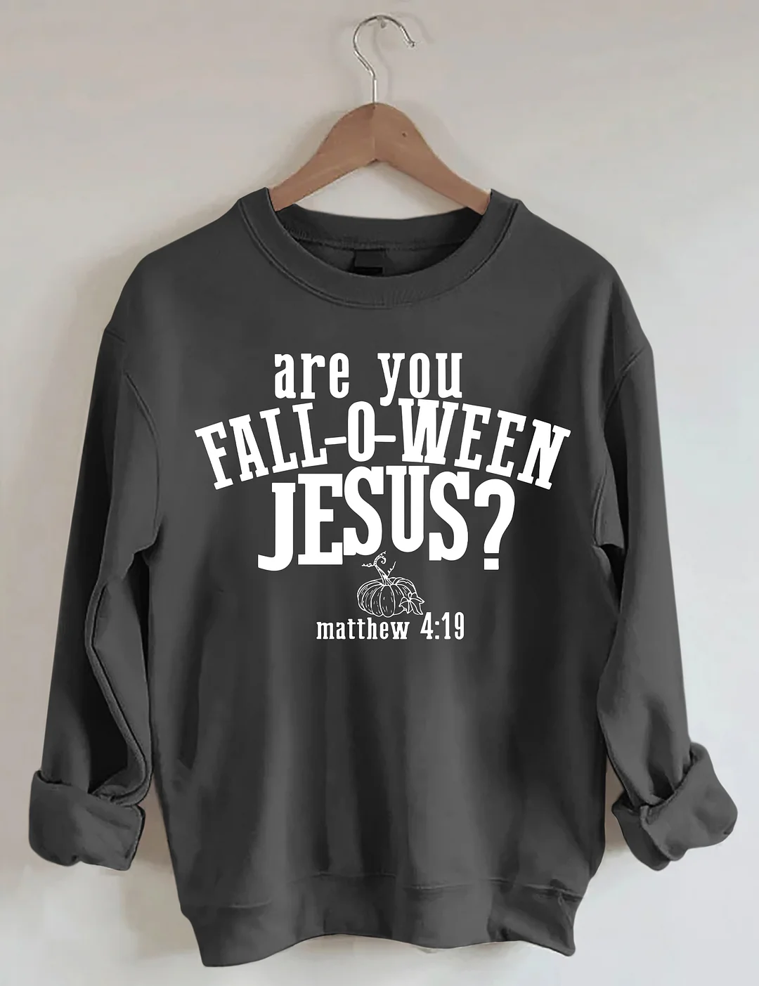 Are You Fall O Ween Jesus Halloween Sweatshirt
