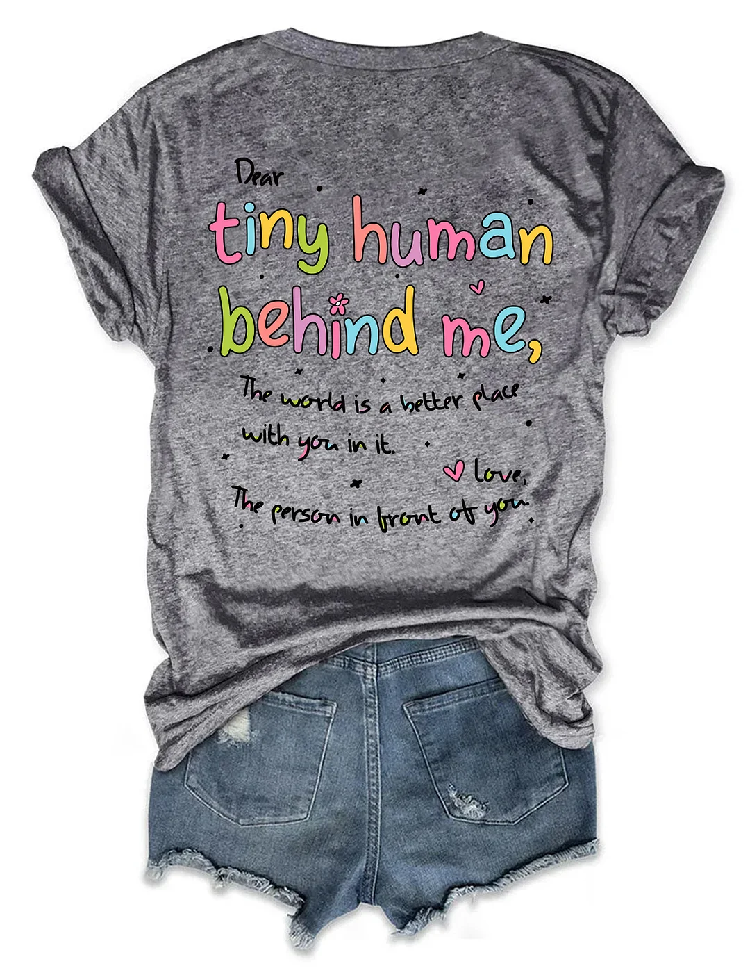 Dear Tiny Humans Behind Me T-shirt