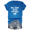 Will Trade Sister For Horse Tee