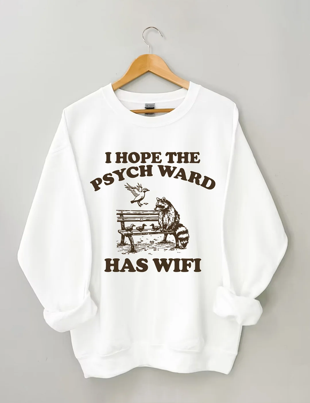 I Hope The Psych Ward Has Wifi Sweatshirt