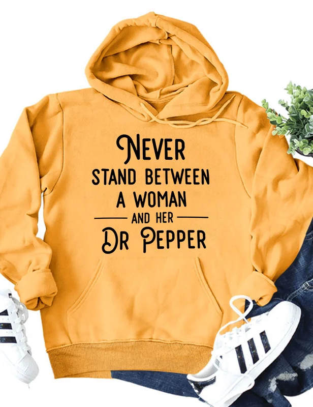 Never Stand Between A Woman And Her Dr Pepper Hoodie