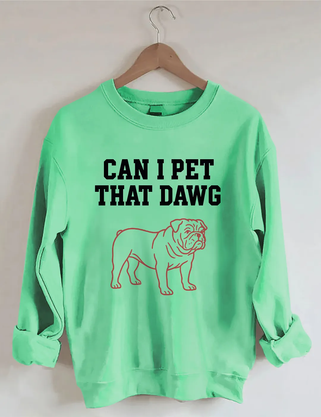 Can I Pet That Dawg Sweatshirt