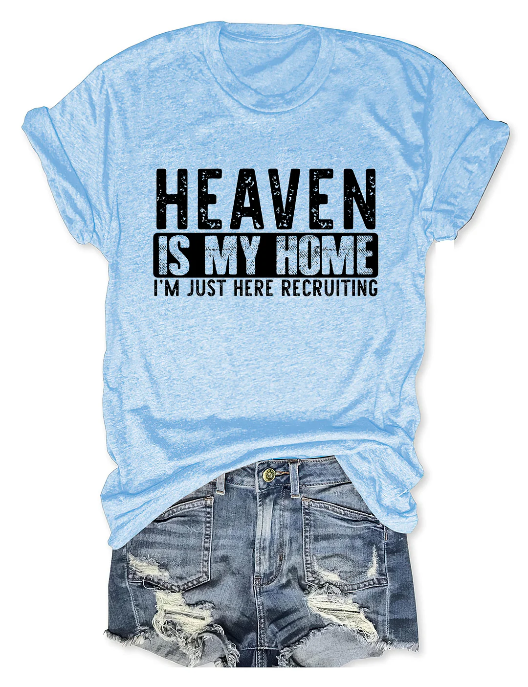 Heaven Is My Home I'm Just Here Recruiting T-shirt