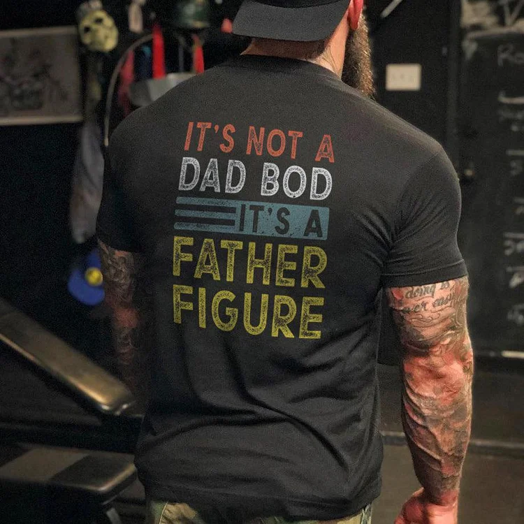Mens Fashion Sleeve It's Not A Dad Bod It's A Father Figure T-shirt