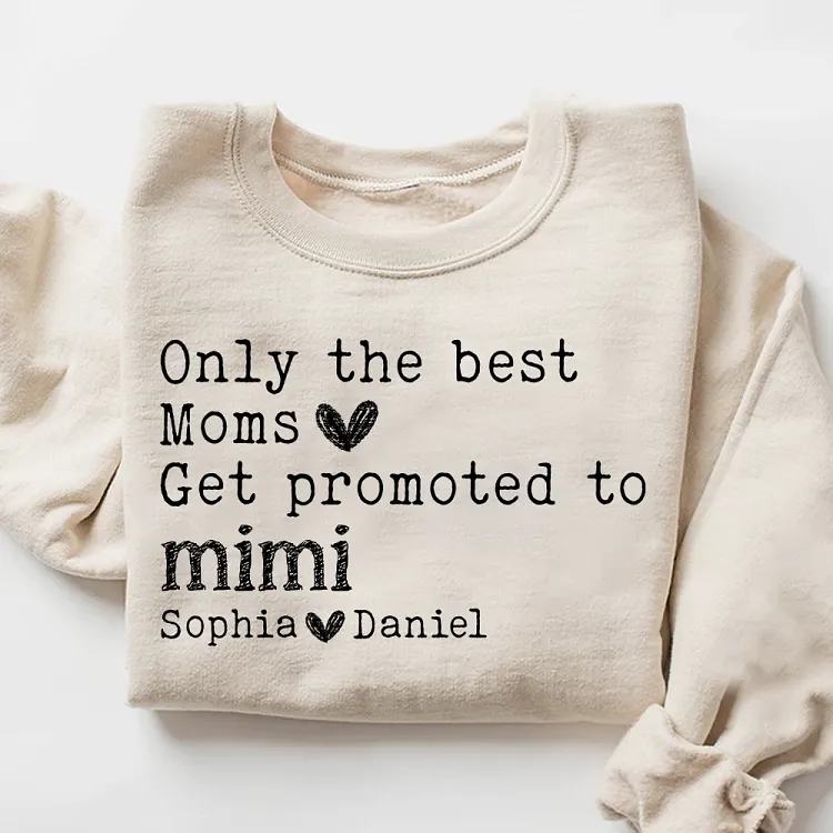 Personalized Only the Best Moms Get Promoted to Mimi Sweatshirt, Custom Grandkids Names Shirt, New Mimi Gift for Grandma