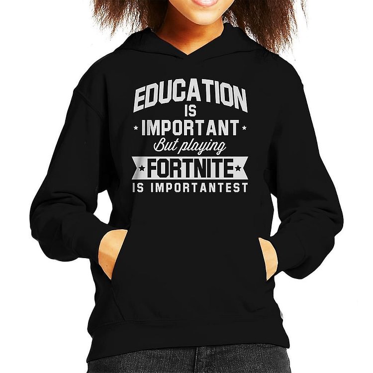 Education Is Important But Playing Fortnite Is Importantest Kid's Hooded Sweatshirt