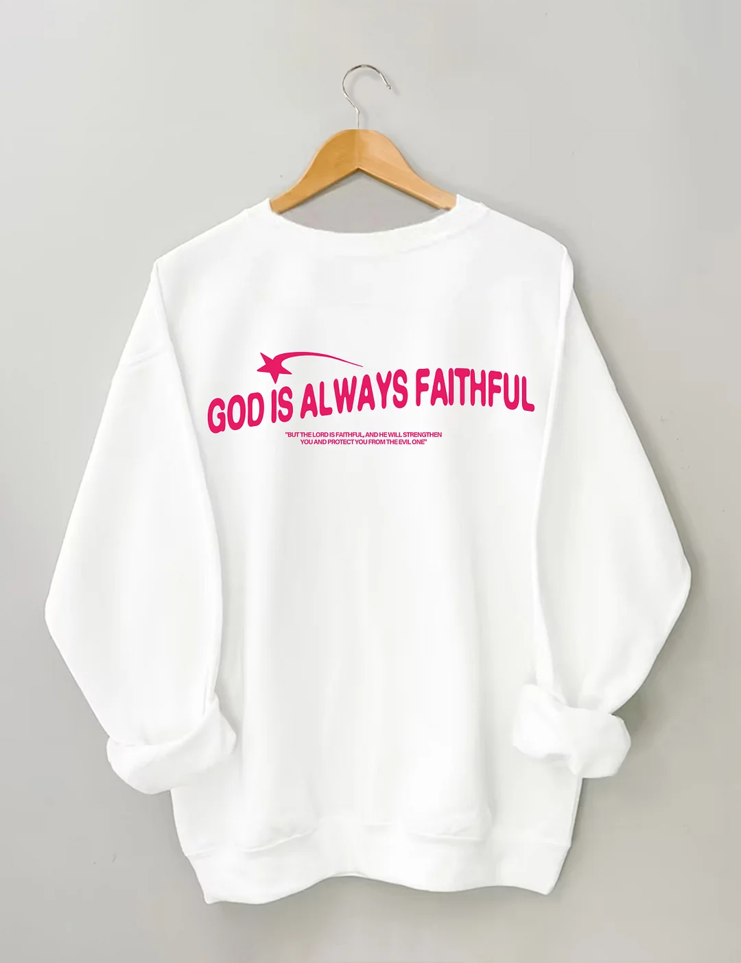 God Is Always Faithful Sweatshirt