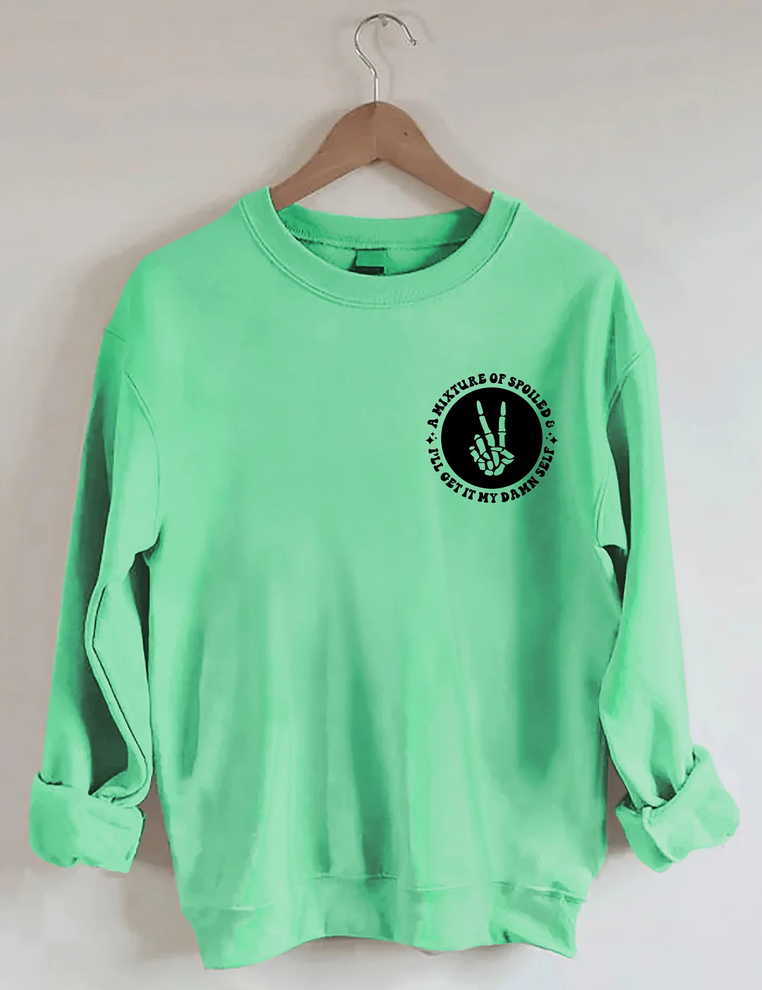 A Mixture Of Spoiled And I'll Get It My Damn Self Sweatshirt