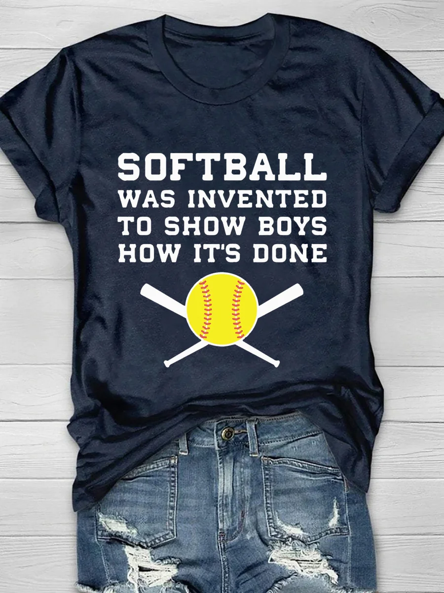 Softball Was Invented To Show Boys How It's Done Short Sleeve T-Shirt
