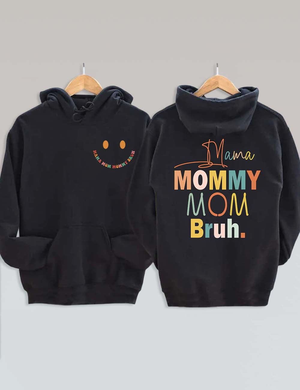 Mama Mommy Mom Bruh Hoodie