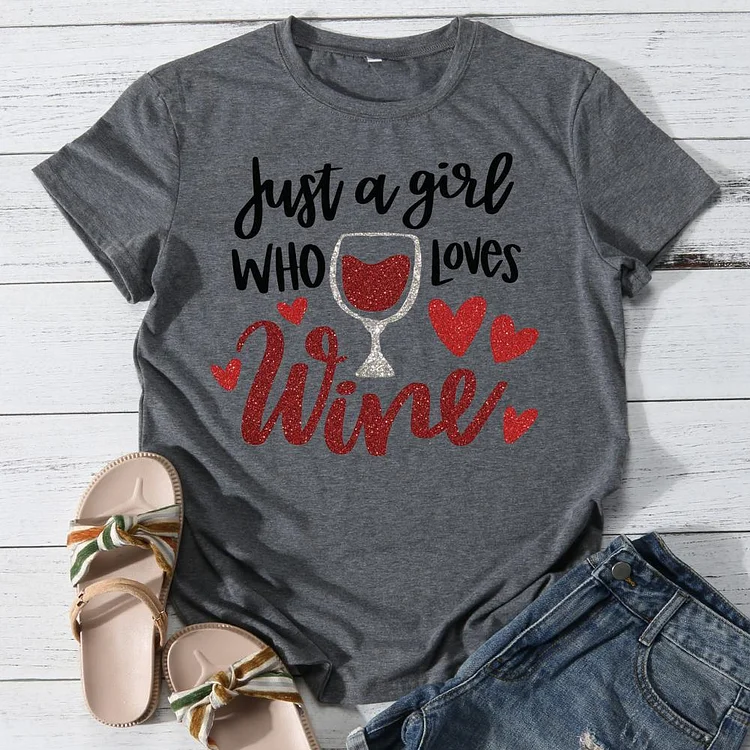 Just a Girl Who Loves Wine Round Neck T-shirt