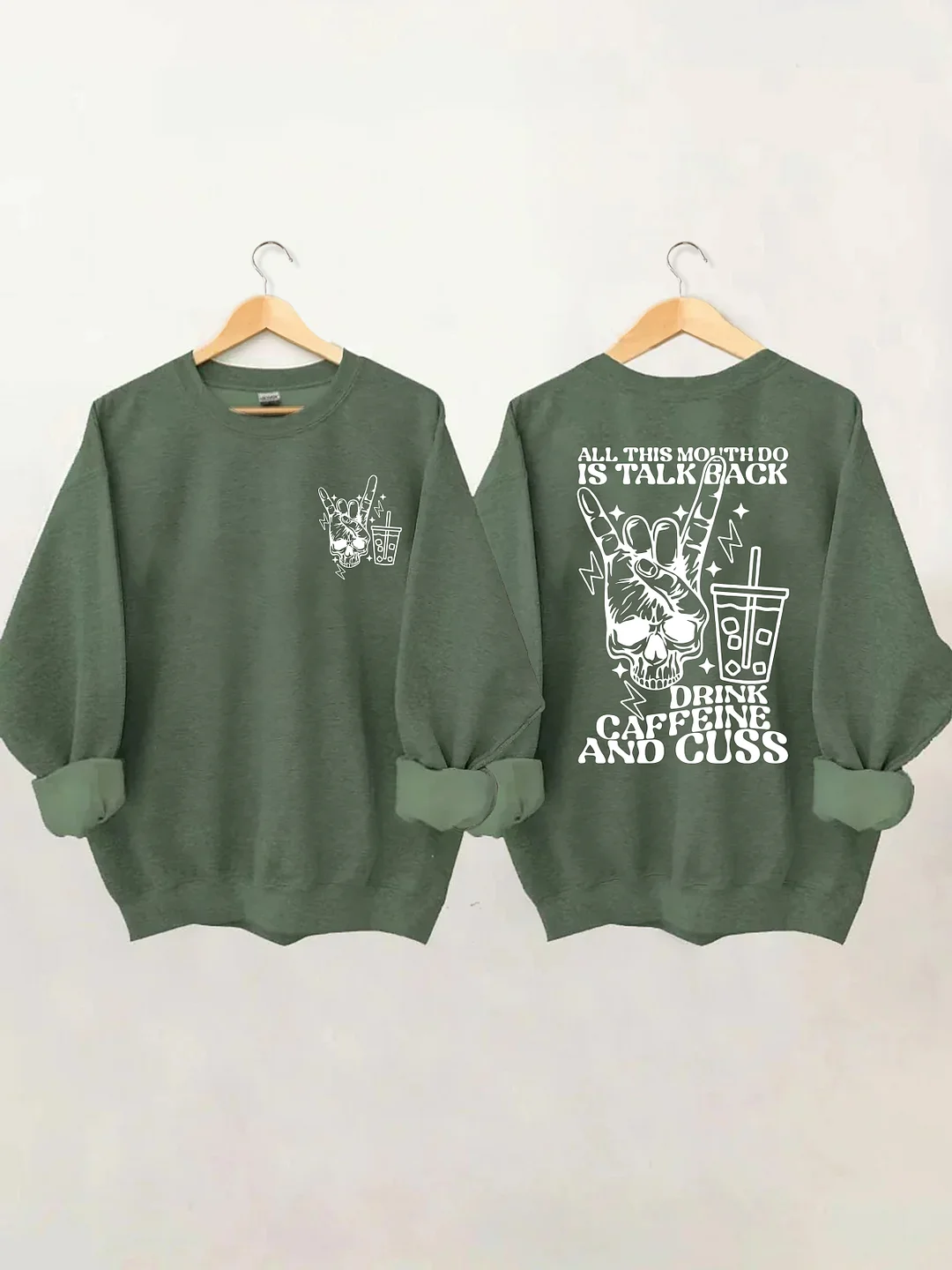 All This Mouth Do Is Talk Back Drink Caffein And Cuss Sweatshirt