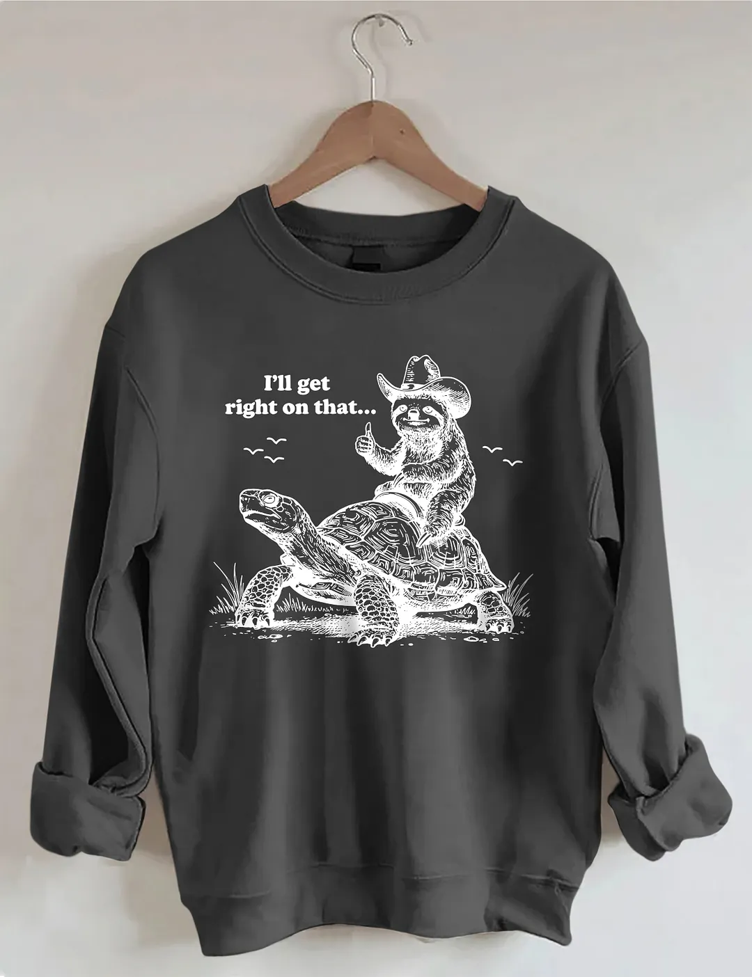 I'll Get Right On That Sweatshirt