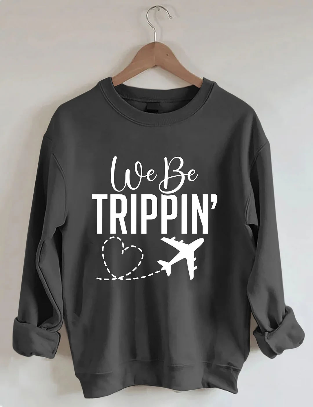 We Be Trippin Sweatshirt