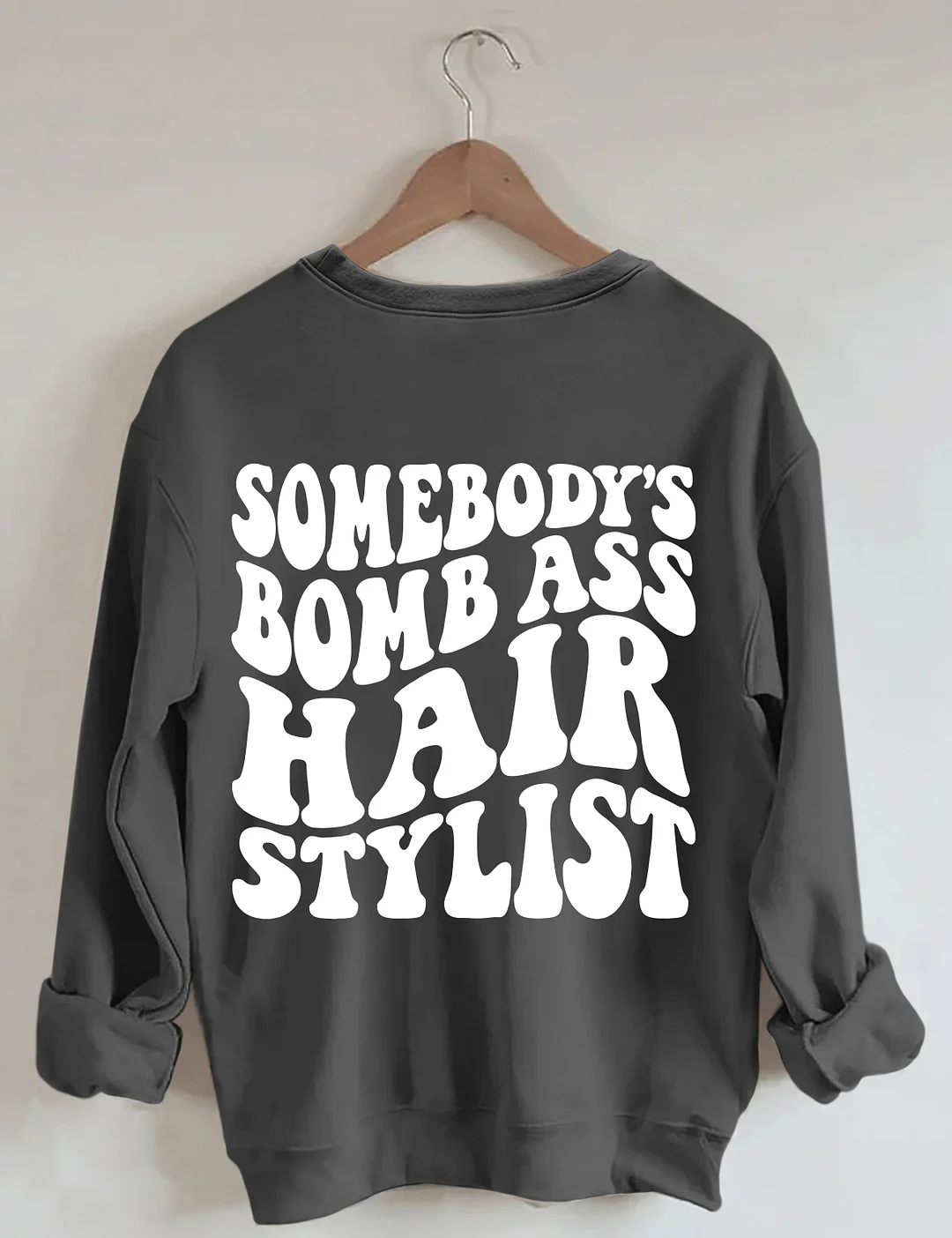 Somebody's Bomb Ass Hair Stylist Sweatshirt