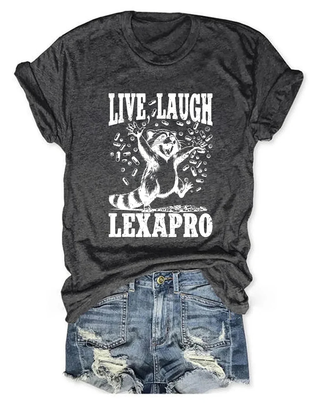 Live Laugh Lexapro T-Shirt