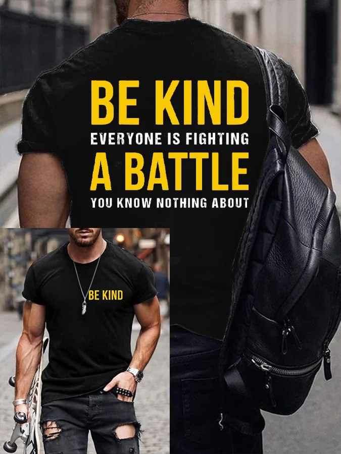 Men's Be Kind Everyone Is Fighting A Battle You Know Nothing About Print T-shirt socialshop