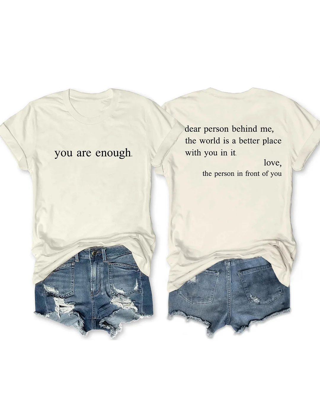 You Are Enough Dear Person Behind Me T-shirt