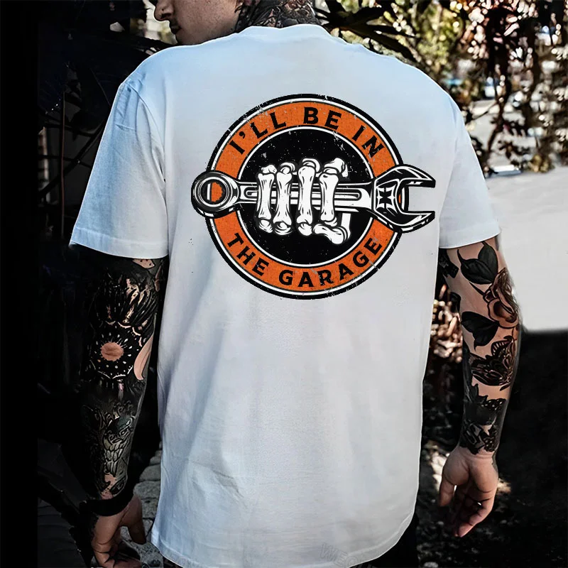 I'LL BE IN THE GARAGE Bone Hand&Wrench Print Men's T-shirt