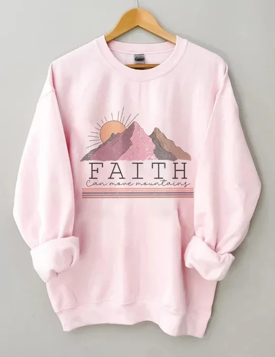 Faith Can move Mountains Sweatshirt