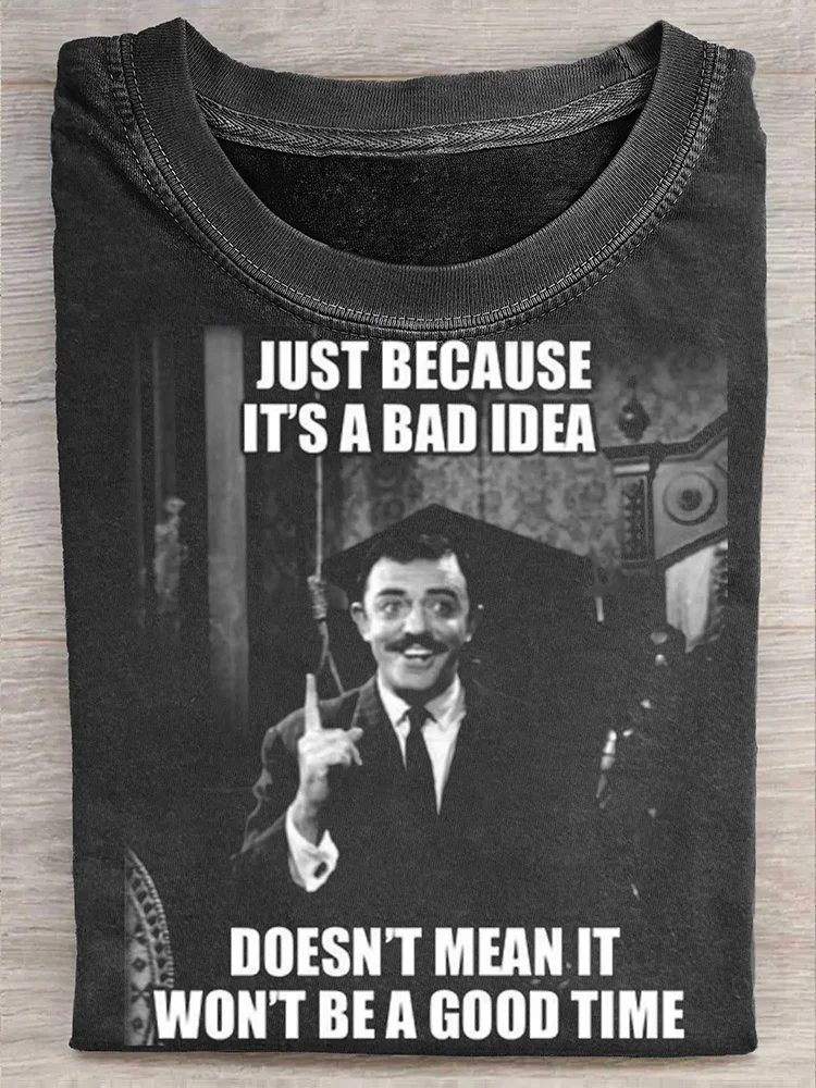 Teecade Teecade Just Because It's A Bad Idea Art Print T-shirt