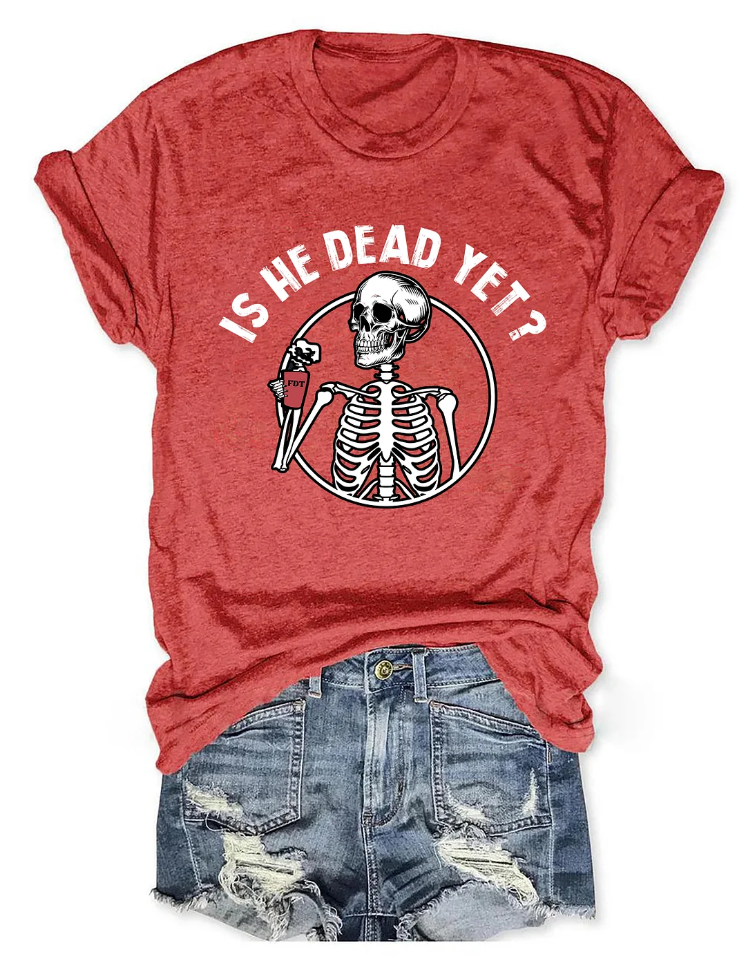 Is He Dead Yet T-shirt