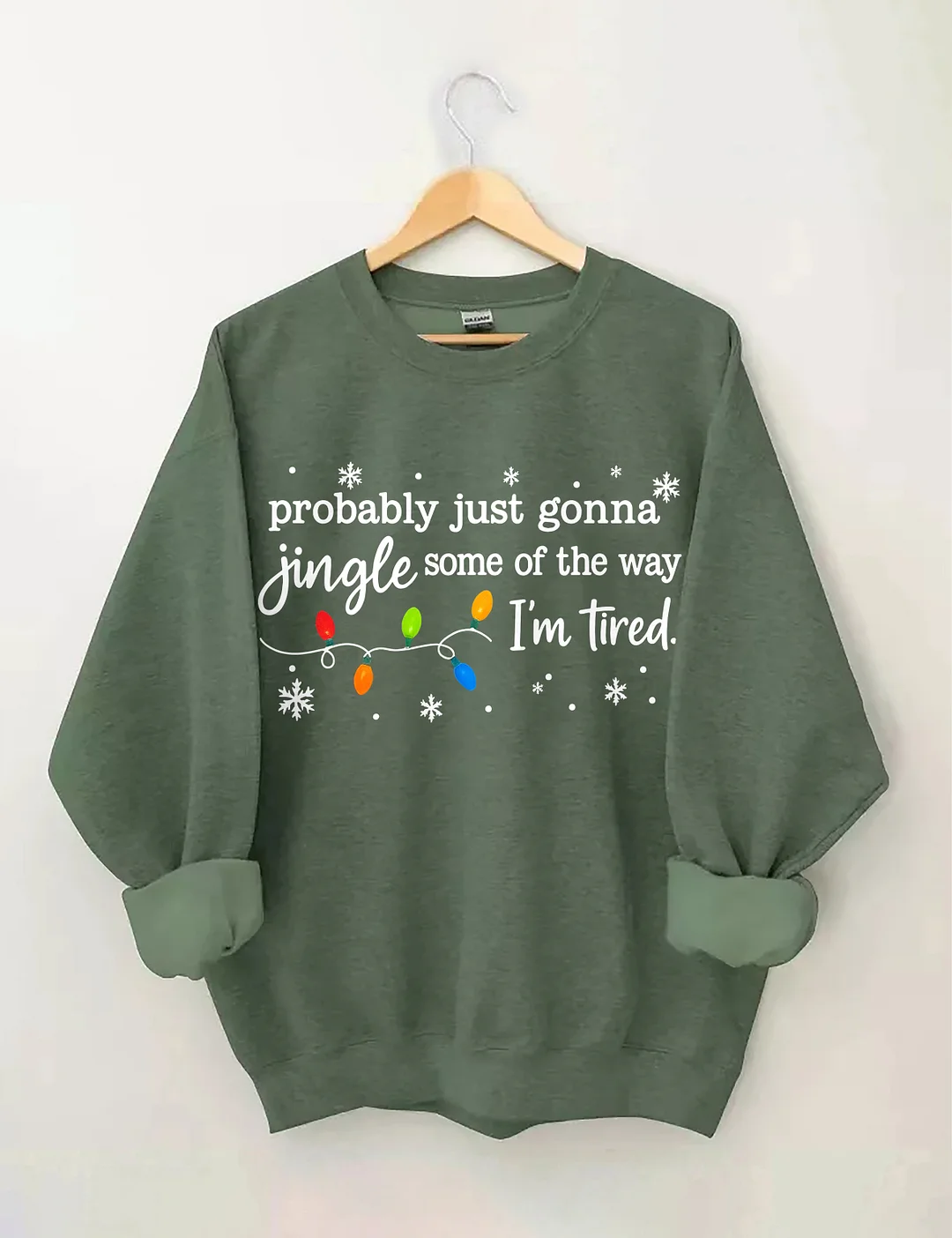 Probably Just Gonna Jingle Some Of The Way I'm Tired Sweatshirt