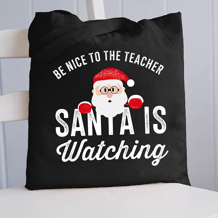Pupiloves  Christmas Be Nice To The Teacher Tote Bag